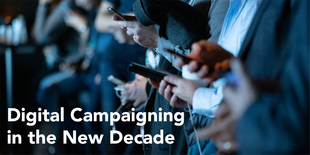 Digital Compaigning Digital Campaigning in the New Decade | Global Strategy Group